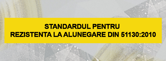 Standardul pentru rezistenta la alunegare DIN 51130:2010